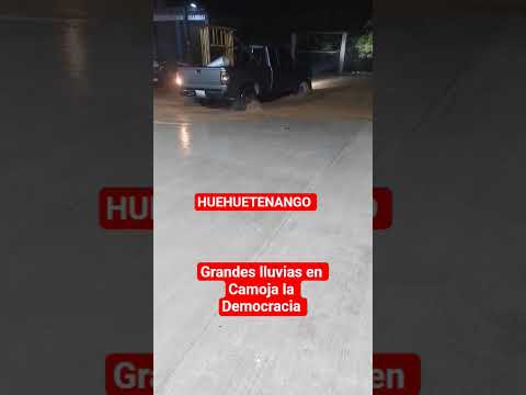 GRANDES LLUVIAS EN CAMOJA LA DEMOCRACIA HUEHUETENANGO// VICTOR EL GUATEMALTECO 🇬🇹
