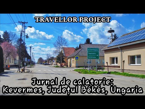 Jurnal de călătorie: Kevermes, Districtul Mezőkovácsháza, Județul Békés, Ungaria