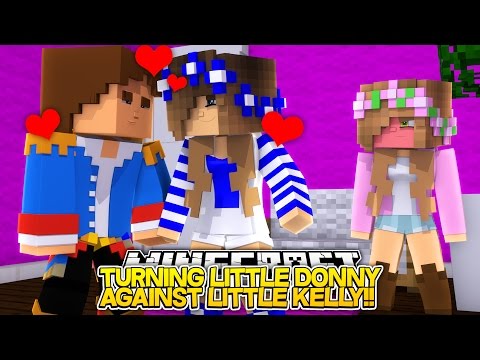 TURNING LITTLE DONNY AGAINST LITTLE KELLY!! (Minecraft Roleplay)