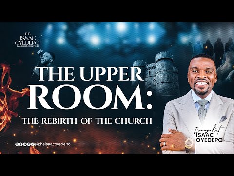 THE UPPER ROOM: THE REBIRTH OF THE CHURCH || CHF UPPER ROOM CONFERENCE || ILORIN || ISAAC OYEDEPO