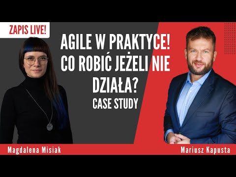 Agile w praktyce - co robić jeżeli nie działa? Case study