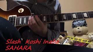 Slash  Koshi Inaba  SAHARA  Guitar Cover