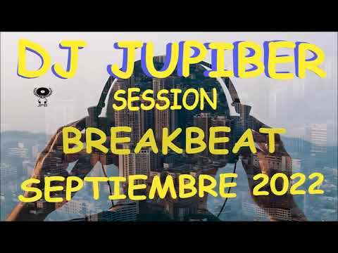 Dj Jupiber Session Breakbeat Septiembre 2022