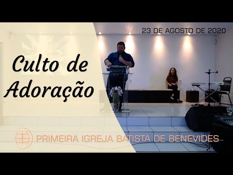CULTO DE ADORAÇÃO - PIB de BENEVIDES - 23 de Agosto