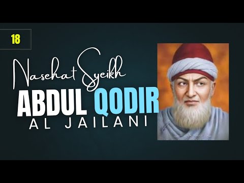 #18 | Nasehat Syeikh Abdul Qodir al Jailani | Syeikh Rohimuddin Nawawi