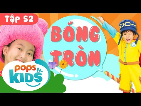 Mầm Chồi Lá Tập 52 - Bóng Tròn⚽🏀⚾🎾🏐 Nhạc Thiếu Nhi Hay Cho Bé Trên Kênh POPS Kids