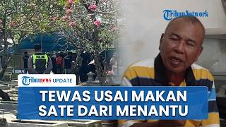 Kata Kakak Nenek di Boyolali yang Tewas usai Makan Sate Kiriman Menantu: Ngakunya Cuma Dijampi-jampi