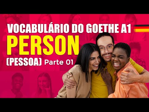 Vocabulário Básico de Alemão - Goethe A1 - Tema "Person" (Pessoa) - Parte 1 - AULA 01