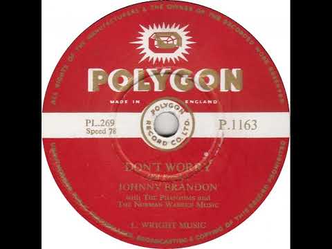 UK New Entry 1955 (74) Johnny Brandon with The Phantoms - Don't Worry