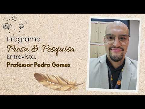 Prosa & Pesquisa: Pedro Gomes debate desafios do profissional de tecnologia