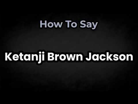 How To Pronounce Ketanji Brown Jackson? (CORRECTLY) Meaning & Pronunciation