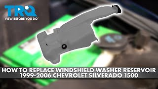 How to Replace Windshield Washer Reservoir 1999-2006 Chevrolet Silverado 1500