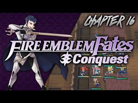 Fire Emblem: Fates :: Conquest :: Chapter 16 - Invasion