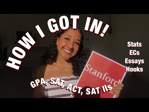 HOW I GOT INTO STANFORD! Stats, ECs, Essays, Hooks Video
