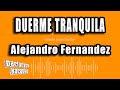 Alejandro Fernandez - Duerme Tranquila (Versión Karaoke)