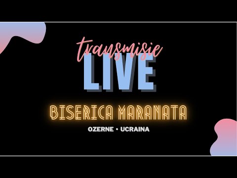 TRANSMISIE LIVE • 28.02.2021 • Biserica Maranata, Ozerne