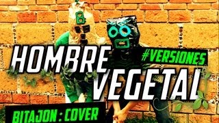 &quot;Hombre Vegetal&quot; Cover | Bitajon