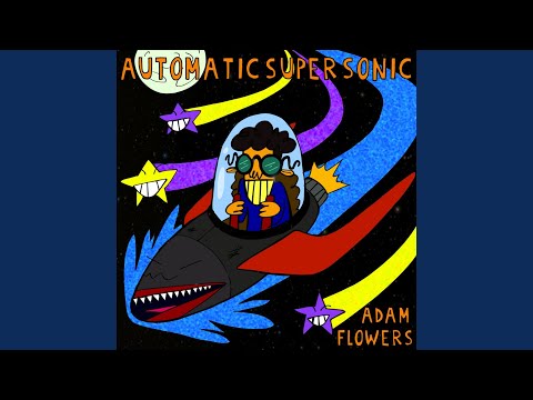 download lagu mp3 mp4 Adam Flowers Automatic Supersonic, download mp3 Adam Flowers Automatic Supersonic free download mp3, download mp3 Adam Flowers Automatic Supersonic