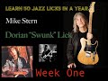 Learn 50 Jazz Licks in a Year. Week 1 Mike Stern Dorian Lick from "Swunk"
