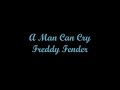A Man Can Cry - Freddy Fender (Lyrics - Letra) - ElTouroFogoso A Man Can Cry - Freddy Fender (Lyrics - Letra)