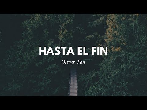 Oliver Ton - Hasta el fin