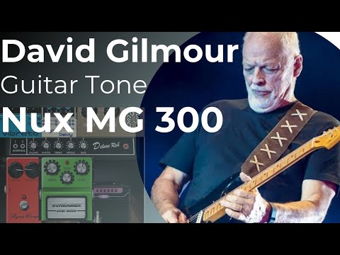 David Gilmour Guitar Tone - Nux MG 300 Tutorial
