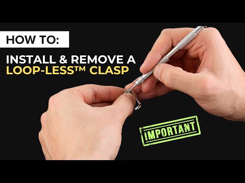 How to Remove and Install a Loop-less™ Clasp