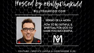 EP 43 How to be spiritual and faithful for god to make you successful with Pastor Sergio De La Mora