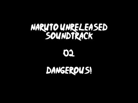 Naruto Unreleased Soundtrack - Dangerous! (REDONE)