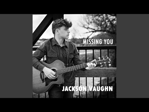 Missing You - Jackson Vaughn