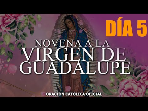 Novena a la Virgen de Guadalupe 🙏 Día 5 //Hoy 07 de diciembre de 2021//ORACIÓN CATÓLICA
