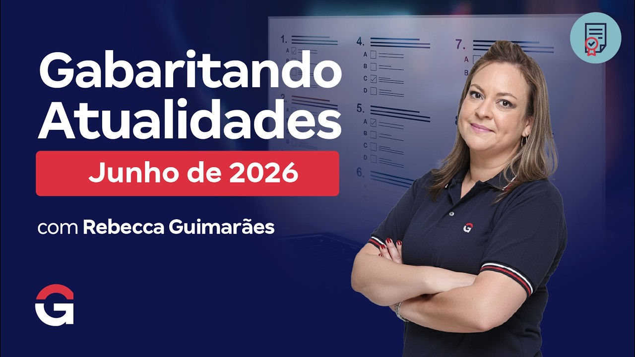Gabaritando Atualidades | Junho de 2026 com Rebecca Guimarães