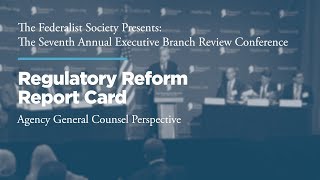 Click to play: Plenary Roundtable: Regulatory Reform Report Card: Agency General Counsel Perspective