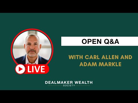 , title : 'Business Buying Open Q&A with Carl Allen and Adam Markley | Dealmaker Wealth Society'