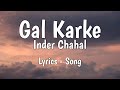 Gal Karke (Lyrics) Inder Chahal ft. Mahira Sharma