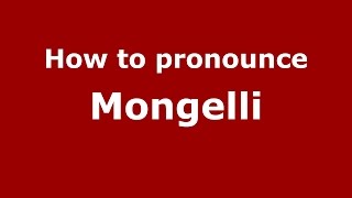 How to pronounce Mongelli