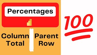 How to Calculate Percentages in Power BI based on Column Total and Parent Row💯