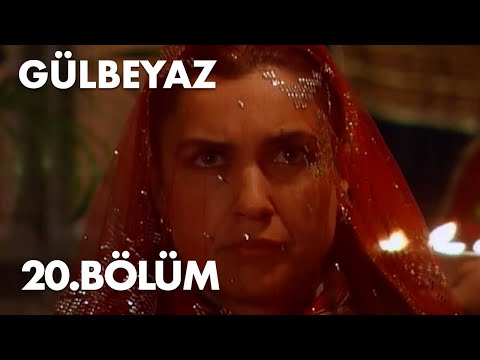 Gülbeyaz 20.Bölüm - Full Bölüm
