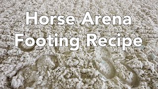 What is Horse Arena Footing? The sand and footing recipe explained