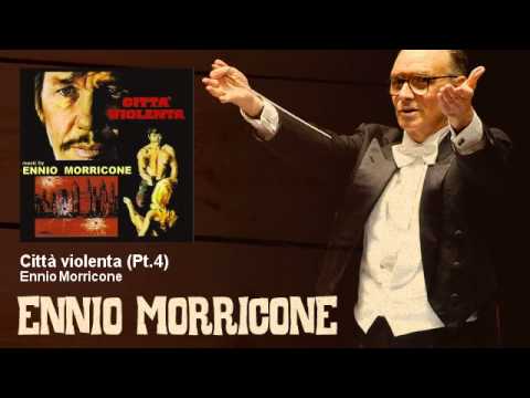 Ennio Morricone - Città violenta - Pt.4 - Città Violenta (1970)