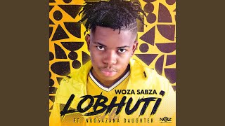 Download lagu Woza Sabza - LoBhuti feat. Nkosazana Daughter mp3