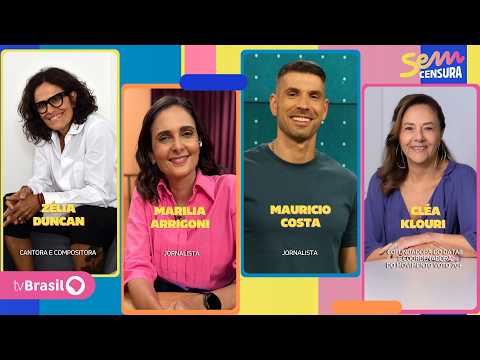 SEM CENSURA RECEBE ZÉLIA DUNCAN, MARILIA ARRIGONI, MAURICIO COSTA E CLÉA KLOURI