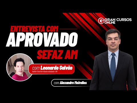 Interview with approved Leonardo Galvão - SEFAZ AM Competition: with Alexandre Meirelles