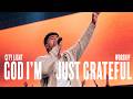 God I M Just Grateful City Light Worship