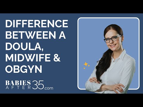 Difference between a doula, midwife and ObGyn…