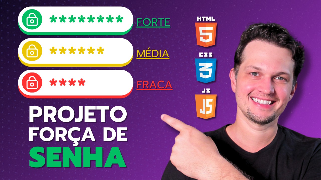 Projeto Verificador de Força de Senha com JavaScript - Projeto de JavaScript para inciantes