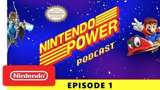 Nintendo Power Podcast Ep. 1: Nintendo Switch Year in Review | Breath of the Wild Dev. Talk
