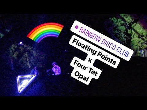 Floating Points x Four Tet - Opal - Rainbow Disco Club 2018