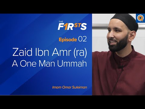 Zaid Ibn Amr (ra): A One Man Ummah | The Firsts | Dr. Omar Suleiman