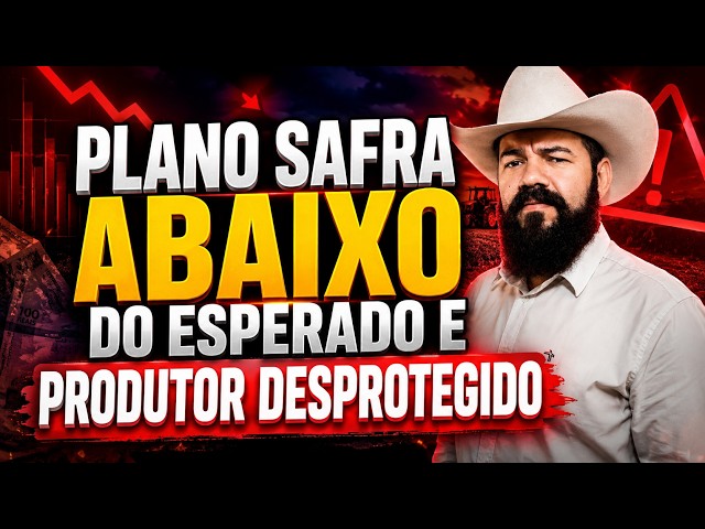 Plano Safra abaixo do esperado e produtor desprotegido